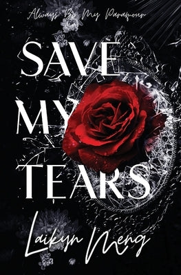 Save My Tears by Meng, Laikyn