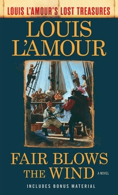 Fair Blows the Wind (Louis l'Amour's Lost Treasures) by L'Amour, Louis