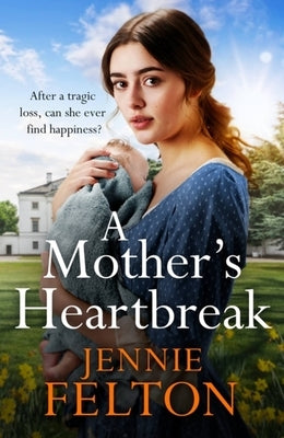 A Mother's Heartbreak by Felton, Jennie