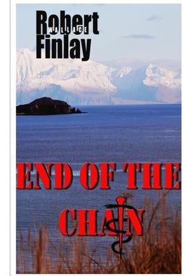End of the Chain Paperback Createspace Independent Publishing Platform