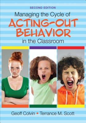 Managing the Cycle of Acting-Out Behavior in the Classroom Paperback Corwin Publishers