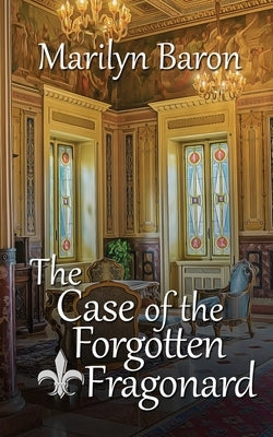 The Case of the Forgotten Fragonard Paperback Wild Rose Press