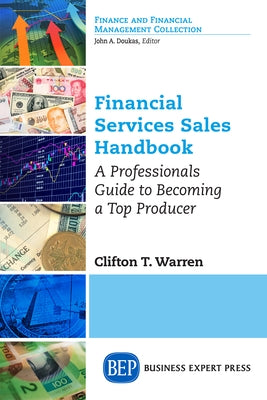 Financial Services Sales Handbook: A Professionals Guide to Becoming a Top Producer Paperback Business Expert Press