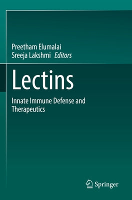 Lectins: Innate Immune Defense and Therapeutics by Elumalai, Preetham