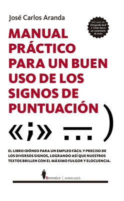 Manual Practico Para Un Buen USO de Los Signos de Puntuacion by Aranda Aguilar, Jose Carlos