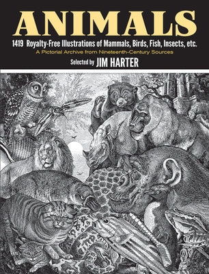 Animals: 1,419 Copyright-Free Illustrations of Mammals, Birds, Fish, Insects, Etc Dover Publications