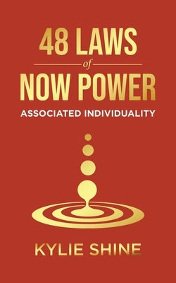 48 Laws Of Now Power: Associated Individuality by Shine, Kylie