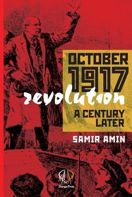 October 1917 Revolution: A Century Later Paperback Daraja Press