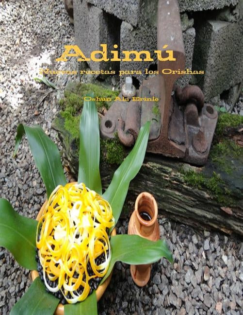 Adimu: Nuevas recetas para los Orishas by (Yonier Cables), Oshun Ala Erinle