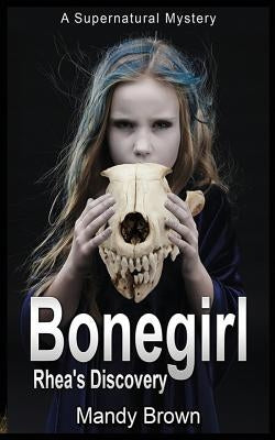 Bonegirl: A Supernatural Mystery for Ages 9 -12 Paperback Shoreline Publishing House