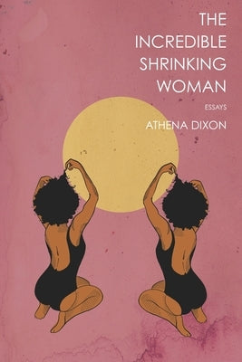 The Incredible Shrinking Woman Paperback Split/Lip Press