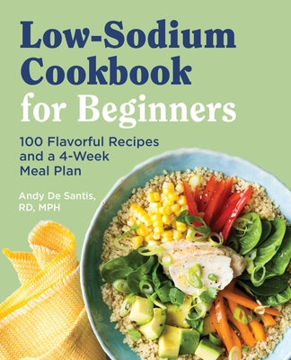 Low sodium cookbook for beginners by Rockridge Press featuring 100 flavorful recipes and a 4-week meal plan, with colorful dish photos.