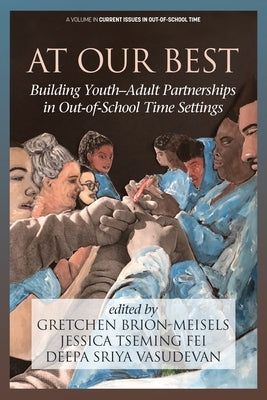 At Our Best: Building Youth-Adult Partnerships in Out-of-School Time Settings Paperback Information Age Publishing