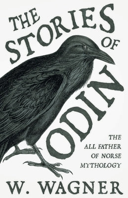 The Stories of Odin - The All Father of Norse Mythology Paperback Carveth Press
