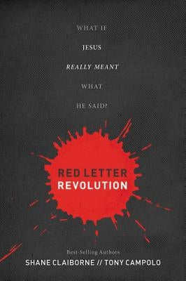 Red Letter Revolution: What If Jesus Really Meant What He Said? by Claiborne, Shane