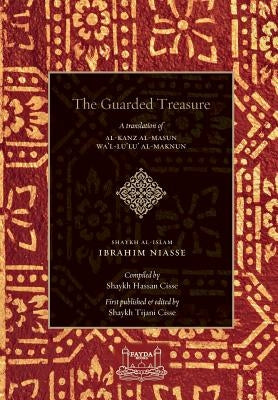 The Guarded Treasure: Al-Kanz Al-Masun Wa'Lu'Lu Al-Maknun by Niasse, Shaykh Ibrahim