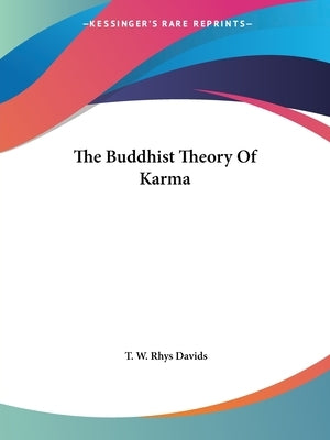 The Buddhist Theory Of Karma Paperback Kessinger Publishing