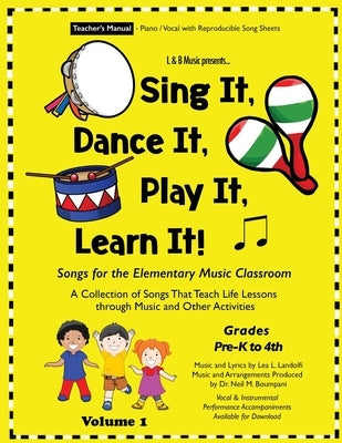 Sing It, Dance It, Play It, Learn It!: Songs for the Elementary Music Classroom by Landolfi, Lea L.