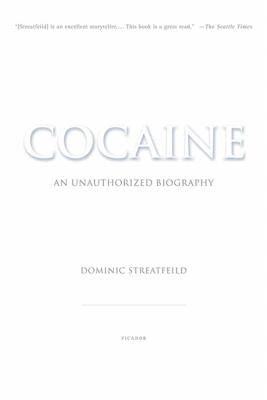 Cocaine: An Unauthorized Biography by Streatfeild, Dominic