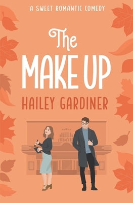 The Make Up: A Sweet Romantic Comedy (Falling for Franklin Series Book 2) Paperback Independently Published