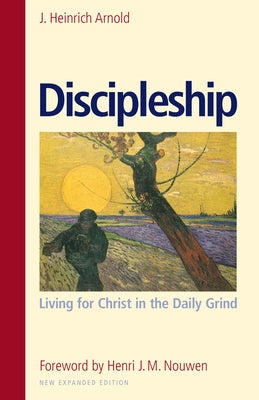 Discipleship by Arnold, J. Heinrich