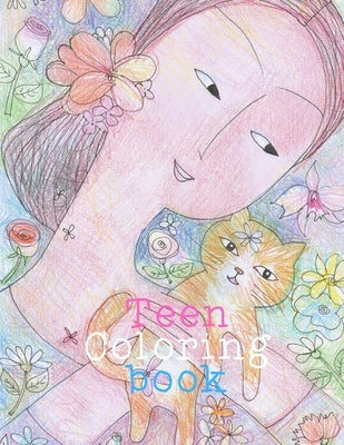 Teen Coloring Book: For Girls ages 13-16, Drawings, Crative Arts & Craft Teen Activity Paperback Independently Published