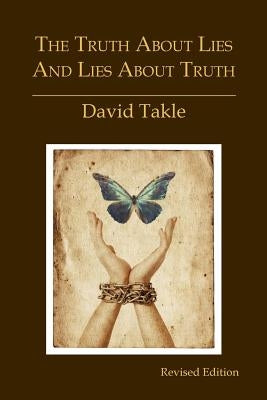 The Truth About Lies and Lies About Truth: A Fresh New Look at the Cunning of Evil and the Means for Our Transformation Paperback Kingdom Formation Ministries