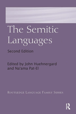 The Semitic Languages by Huehnergard, John