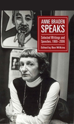 Anne Braden Speaks: Selected Writings and Speeches, 1947-1999 Paperback Monthly Review Press