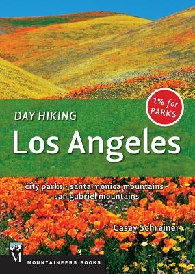 Day Hiking Los Angeles: City Parks / Santa Monica Mountains / San Gabriel Mountains Mountaineers Books