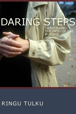 Daring Steps: Traversing the Path of the Buddha Paperback Snow Lion Publications