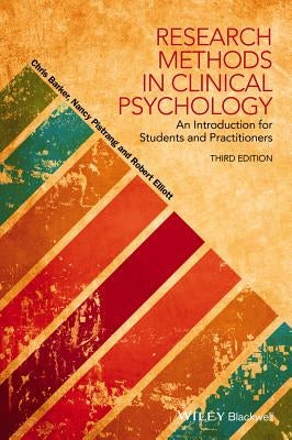 Research Methods in Clinical Psychology: An Introduction for Students and Practitioners by Barker, Chris