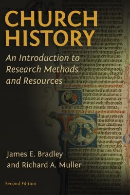 Church History: An Introduction to Research Methods and Resources (Revised) Paperback William B. Eerdmans Publishing Company