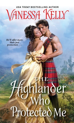 The Highlander Who Protected Me by Kelly, Vanessa