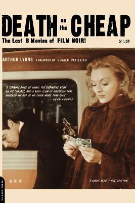 Death on the Cheap: The Lost B Movies of Film Noir Paperback Da Capo Press