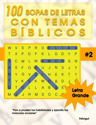 100 Sopas de letras con temas bíblicos by Livre, Felingut