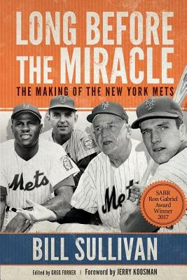 Long Before The Miracle: The Making of the New York Mets by Koosman, Jerry