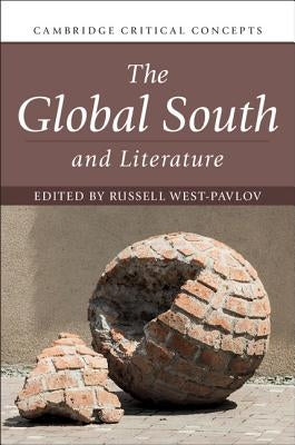 The Global South and Literature by West-Pavlov, Russell