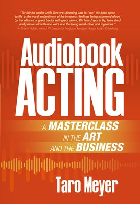 Audiobook Acting: A Masterclass in the Art and the Business by Meyer, Taro