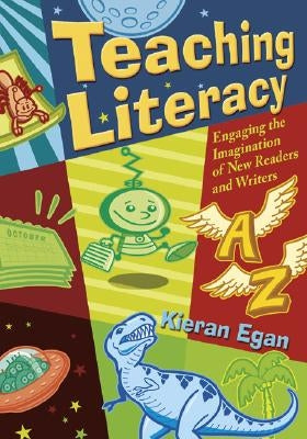 Teaching Literacy: Engaging the Imagination of New Readers and Writers Paperback Corwin Publishers