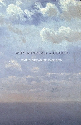 Why Misread A Cloud Paperback Tupelo Press