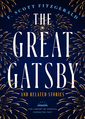 The Great Gatsby and Related Stories [Deckle Edge Paper]: The Library of America Corrected Text Paperback Library of America