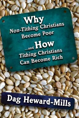 Why Non Tithing Christians are Poor, and How Tithing Christians Can Become Rich Paperback Parchment House