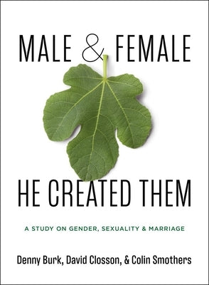 Male and Female He Created Them: A Study on Gender, Sexuality, & Marriage Paperback Christian Focus Publications