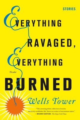 Everything Ravaged, Everything Burned: Stories Paperback St. Martins Press-3PL