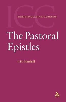 The Pastoral Epistles by Marshall, I. H.