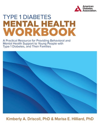 Type 1 Diabetes Mental Health Workbook by Driscoll, Kimberly A.