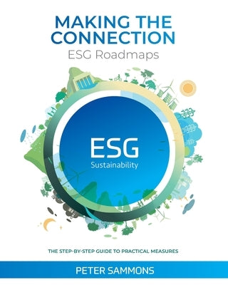 Making the Connection - ESG Roadmaps: The Step-By-Step Guide to Practical Measures Paperback Inspiration - Assurance Publications