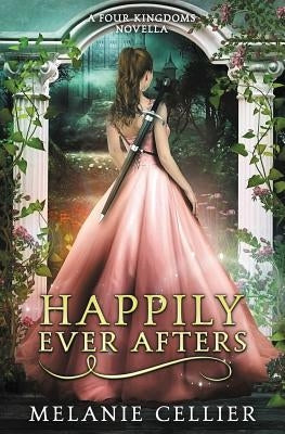 Happily Ever Afters: A Reimagining of Snow White and Rose Red Paperback Luminant Publications