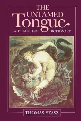 The Untamed Tongue: A Dissenting Dictionary Paperback Open Court